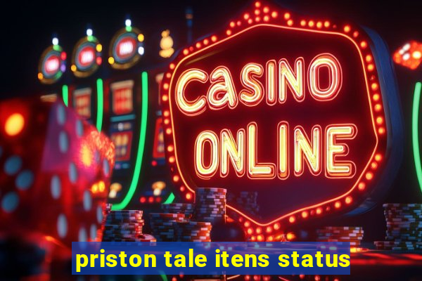 priston tale itens status